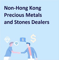 Non-Hong Kong Precious Metals and Stones Dealers